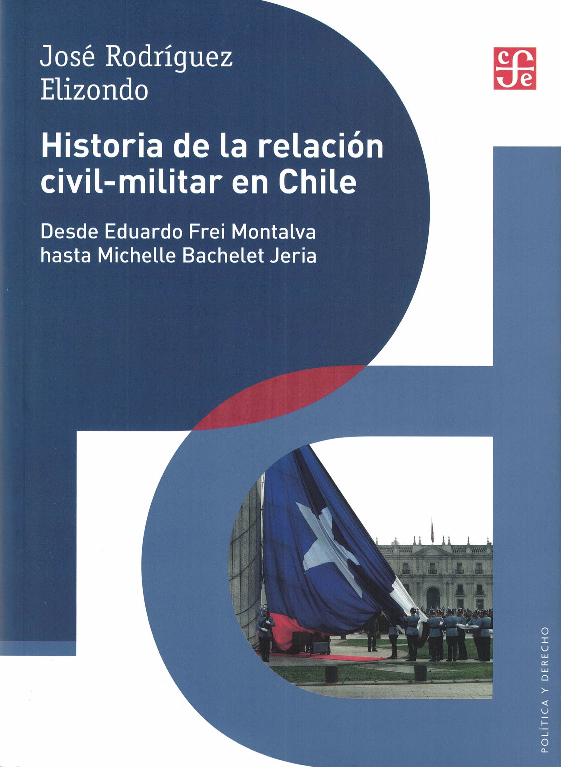 Hist. Rel. Cívico Militar en Chile (José Rodríguez Elizondo)