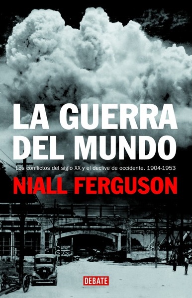 La guerra del Mundo (Niall Ferguson)