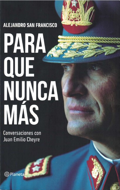Para que nunca más. Conversaciones con Juan Emilio Cheyre